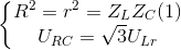 \left\{\begin{matrix} R^{2}=r^{2}=Z_{L}Z_{C} (1)\\U_{RC}=\sqrt{3}U_{Lr} \end{matrix}\right.