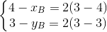 \left\{\begin{matrix} 4-x_{B}=2(3-4)\\3-y_{B}=2(3-3) \end{matrix}\right.