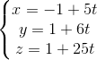 \left\{\begin{matrix} x=-1+5t\\y=1+6t \\z=1+25t \end{matrix}\right.