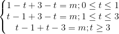 \left\{\begin{matrix} 1-t+3-t=m;0\leq t\leq 1 & \\t-1+3-t=m;1\leq t\leq 3 & \\ t-1+t-3=m; t \geq 3 & \end{matrix}\right.