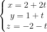 \left\{\begin{matrix} x=2+2t\\y=1+t \\z=-2-t \end{matrix}\right.