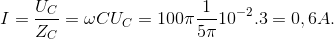 I=\frac{U_{C}}{Z_{C}}=\omega CU_{C}=100\pi \frac{1}{5\pi }10^{-2}.3=0,6A.