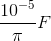 \frac{10^{-5}}{\pi }F