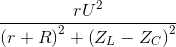 \frac{rU^{2}}{\left ( r+R \right )^{2}+\left ( Z_{L}-Z_{C} \right )^{2}}