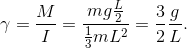 \gamma =\frac{M}{I}=\frac{mg\frac{L}{2}}{\frac{1}{3}mL^{2}}=\frac{3}{2}\frac{g}{L}.