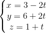 \left\{\begin{matrix} x=3-2t\\y=6+2t \\z=1+t \end{matrix}\right.