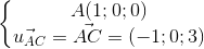 \left\{\begin{matrix} A(1;0;0)\\\vec{u_{AC}}=\vec{AC}=(-1;0;3) \end{matrix}\right.