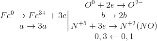 \left.\begin{matrix} Fe^{0}\rightarrow Fe^{3+}+3e\\a\rightarrow 3a \end{matrix}\right|\begin{matrix} O^{0}+2e\rightarrow O^{2-}\\b\rightarrow 2b \\N^{+5}+3e\rightarrow N^{+2}(NO) \\ 0,3 \leftarrow 0,1 \end{matrix}