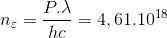 n_{\varepsilon }=\frac{P.\lambda }{hc}=4,61.10^{18}