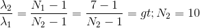 \frac{\lambda _{2}}{\lambda _{1}}=\frac{N_{1}-1}{N_{2}-1}=\frac{7-1}{N_{2}-1}=> N_{2}=10