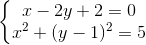 \left\{\begin{matrix} x-2y+2=0\\x^{2}+(y-1)^{2}=5 \end{matrix}\right.