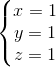 \left\{\begin{matrix} x=1\\y=1 \\z=1 \end{matrix}\right.