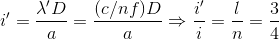 i'=\frac{\lambda' D}{a}=\frac{(c/nf)D}{a}\Rightarrow \frac{i'}{i}=\frac{l}{n}=\frac{3}{4}