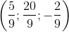 \left ( \frac{5}{9};\frac{20}{9};-\frac{2}{9} \right )