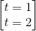 \begin{bmatrix} t=1\\t=2 \end{bmatrix}