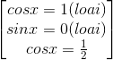 \begin{bmatrix} cosx=1(loai)\\sinx=0(loai) \\cosx=\frac{1}{2} \end{bmatrix}