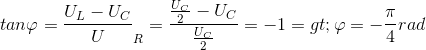 tan\varphi =\frac{U_{L}-U_{C}}{U}_{R}=\frac{\frac{U_{C}}{2}- U_{C}}{\frac{U_{C}}{2}}=-1 => \varphi =-\frac{\pi }{4}rad