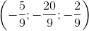 \left ( -\frac{5}{9};-\frac{20}{9};-\frac{2}{9} \right )