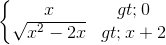 \left\{\begin{matrix}x> 0\\\sqrt{x^{2}-2x}> x+2\end{matrix}\right.