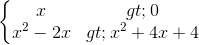 \left\{\begin{matrix}x> 0\\x^{2}-2x> x^{2}+4x+4\end{matrix}\right.