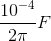 \frac{10^{-4}}{2\pi }F