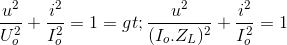 \frac{u^{2}}{U_{o}^{2}}+\frac{i^{2}}{I_{o}^{2}}=1=> \frac{u^{2}}{(I_{o}.Z_{L})^{2}}+\frac{i^{2}}{I_{o}^{2}}=1