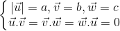 \left\{\begin{matrix} |\vec{u}|=a, \vec{v}=b, \vec{w}=c\\ \vec{u}.\vec{v} =\vec{v}.\vec{w}=\vec{w}.\vec{u}=0 \end{matrix}\right.