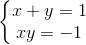 \left\{\begin{matrix} x+y=1\\xy=-1 \end{matrix}\right.