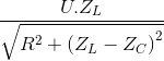 \frac{U.Z_{L}}{\sqrt{R^{2}+\left ( Z_{L}-Z_{C} \right )^{2}}}