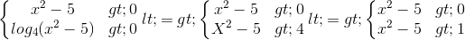 \left\{\begin{matrix} x^{2}-5>0\\log_{4}(x^{2}-5)>0 \end{matrix}\right.<=>\left\{\begin{matrix} x^{2}-5>0\\X^{2}-5>4 \end{matrix}\right.<=>\left\{\begin{matrix} x^{2}-5>0\\x^{2}-5>1 \end{matrix}\right.