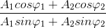 \frac{A_{1}cos\varphi _{1}+A_{2}cos\varphi _{2}}{A_{1}sin\varphi _{1}+A_{2}sin\varphi _{2}}