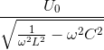 \frac{U_{0}}{\sqrt{\frac{1}{\omega ^{2}L^{2}}-\omega ^{2}C^{2}}}