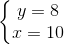 \left\{\begin{matrix} y=8\\x=10 \end{matrix}\right.