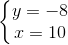 \left\{\begin{matrix} y=-8\\x=10 \end{matrix}\right.