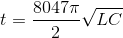 t=\frac{8047\pi }{2}\sqrt{LC}