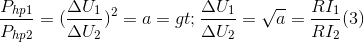 \frac{P_{hp1}}{P_{hp2}}=(\frac{\Delta U_{1}}{\Delta U_{2}})^{2}=a => \frac{\Delta U_{1}}{\Delta U_{2}}= \sqrt{a}=\frac{RI_{1}}{RI_{2}}(3)