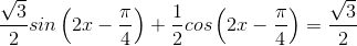 \frac{\sqrt{3}}{2}sin\left ( 2x-\frac{\pi}{4} \right )+\frac{1}{2}cos\left ( 2x-\frac{\pi}{4} \right )=\frac{\sqrt{3}}{2}