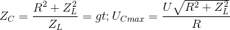 Z_{C}=\frac{R^{2}+Z_{L}^{2}}{Z_{L}}=> U_{Cmax}=\frac{U\sqrt{R^{2}+Z_{L}^{2}}}{R}