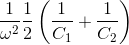 \frac{1}{\omega ^{2}}\frac{1}{2}\left ( \frac{1}{C_{1}}+\frac{1}{C_{2}} \right )