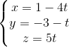 \left\{\begin{matrix} x=1-4t\\y=-3-t \\z=5t \end{matrix}\right.