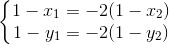 \left\{\begin{matrix} 1-x_{1}=-2(1-x_{2})\\1-y_{1}=-2(1-y_{2}) \end{matrix}\right.