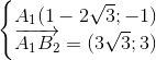 \left\{\begin{matrix} A_{1}(1-2\sqrt{3};-1)\\\overrightarrow{A_{1}B_{2}}=(3\sqrt{3};3) \end{matrix}\right.