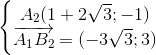 \left\{\begin{matrix} A_{2}(1+2\sqrt{3};-1)\\\overrightarrow{A_{1}B_{2}}=(-3\sqrt{3};3) \end{matrix}\right.