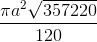 \frac{\pi a^{2}\sqrt{357220}}{120}