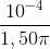 \frac{10^{-4}}{1,50\pi }