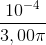 \frac{10^{-4}}{3,00\pi }