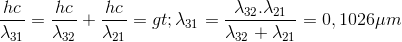 \frac{hc}{\lambda _{31}}=\frac{hc}{\lambda _{32}}+\frac{hc}{\lambda _{21}}=> \lambda _{31}=\frac{\lambda _{32}.\lambda _{21}}{\lambda _{32}+\lambda _{21}}=0,1026 \mu m