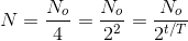 N = \frac{N_{o}}4{}=\frac{N_{o}}{2^{2}}=\frac{N_{o}}{2^{t/T}}