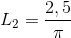 L_{2}=\frac{2,5}{\pi }