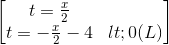 \begin{bmatrix} t=\frac{x}{2}\\t=-\frac{x}{2}-4< 0(L)\end{bmatrix}